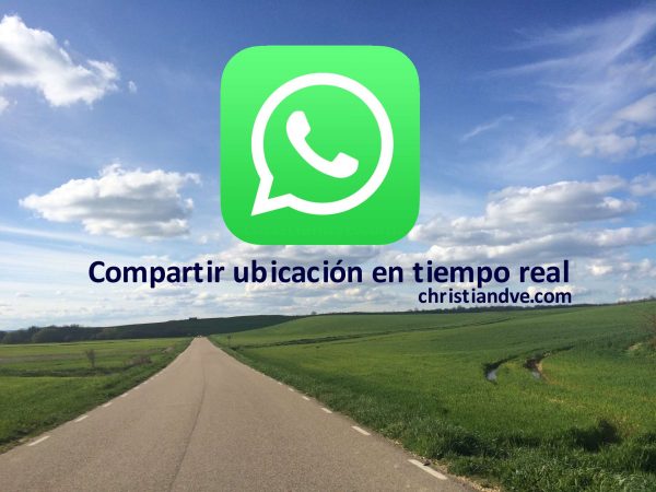 WhatsApp: Cómo compartir la ubicación en tiempo real en Android y iPhone